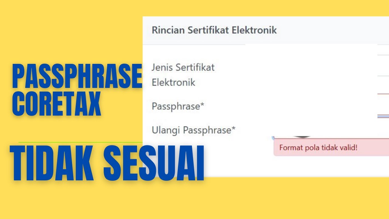 Cara Mengatasi Passphrase Tidak Sesuai Format di Coretax