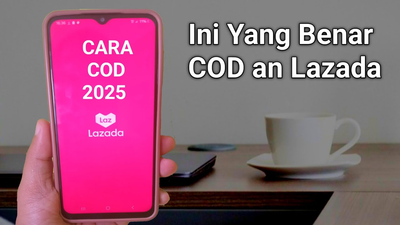 Cara COD di Lazada 2025 Terbaru Agar Berhasil