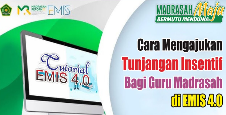 Cara Mengajukan Tunjangan Insentif Bagi Guru Madrasah di EMIS 4.0