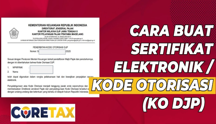 Cara Membuat Sertifikat Elektronik Dan Kode Otorisasi (KO DJP) Di Coretax