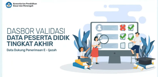 E-Ijazah: Cara Verifikasi dan Validasi Data Peserta Didik Kelas Akhir untuk Penerimaan E-Ijazah