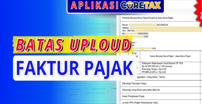 Batas Waktu Upload Faktur Pajak di Coretax Sesuai PER-11/PJ/2025