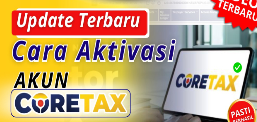 6 Cara Aktivasi Akun Coretax DJP Versi Terbaru dan Login Pertama kali
