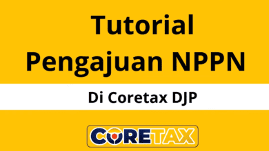 8 Cara Pengajuan NPPN di CORETAX DJP Terbaru Untuk Menyampaikan Pemberitahuan