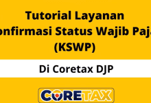 Cara Mengajukan KSWP di Coretax, Layanan Konfirmasi Status Wajib Pajak