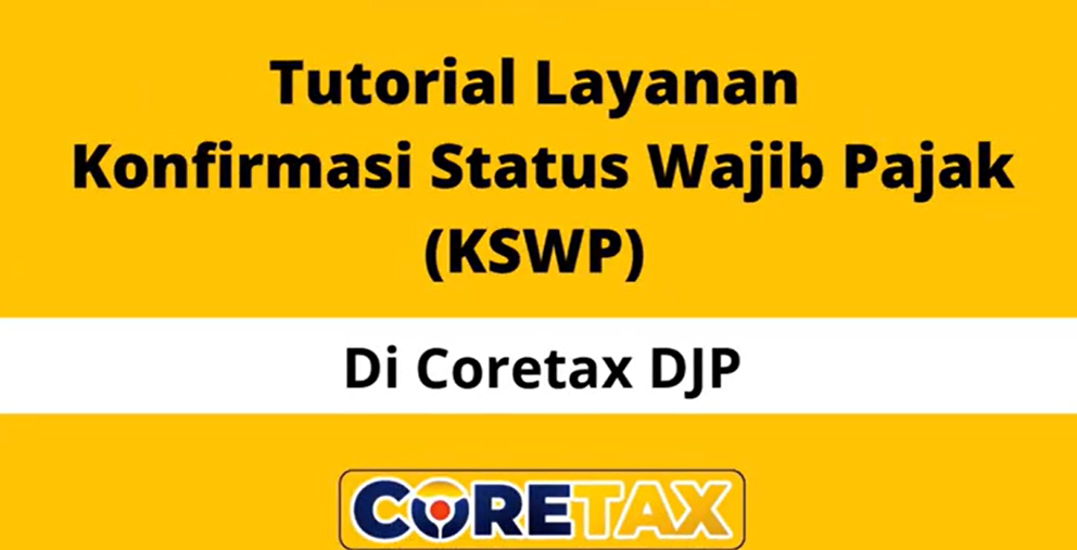 Cara Mengajukan KSWP di Coretax, Layanan Konfirmasi Status Wajib Pajak