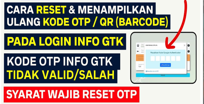 2 Cara Reset & Tampilkan Kembali Kode OTP/ Barcode INFO GTK Secara MANDIRI