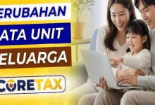Cara Perubahan Data Unit Keluarga di CoreTax Untuk Pemula!