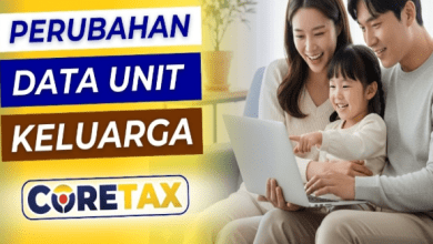 Cara Perubahan Data Unit Keluarga di CoreTax Untuk Pemula!